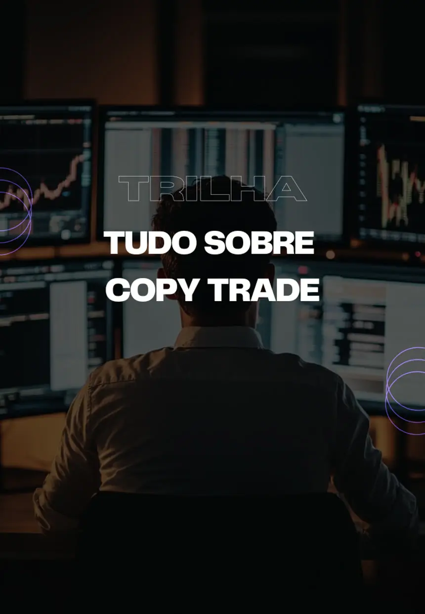 Trilha Tudo sobre Copy Trade